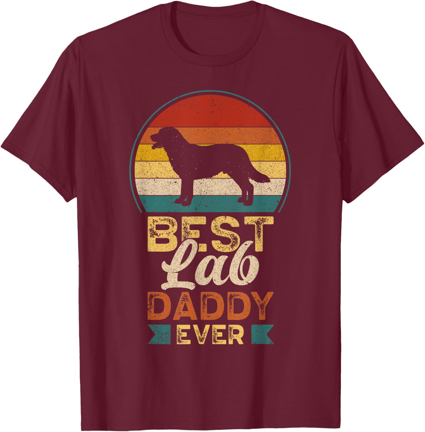 Best Lab Daddy Ever, Father's Day, Labrador Retriever Dad T-Shirt - T-Shirt | Maroon