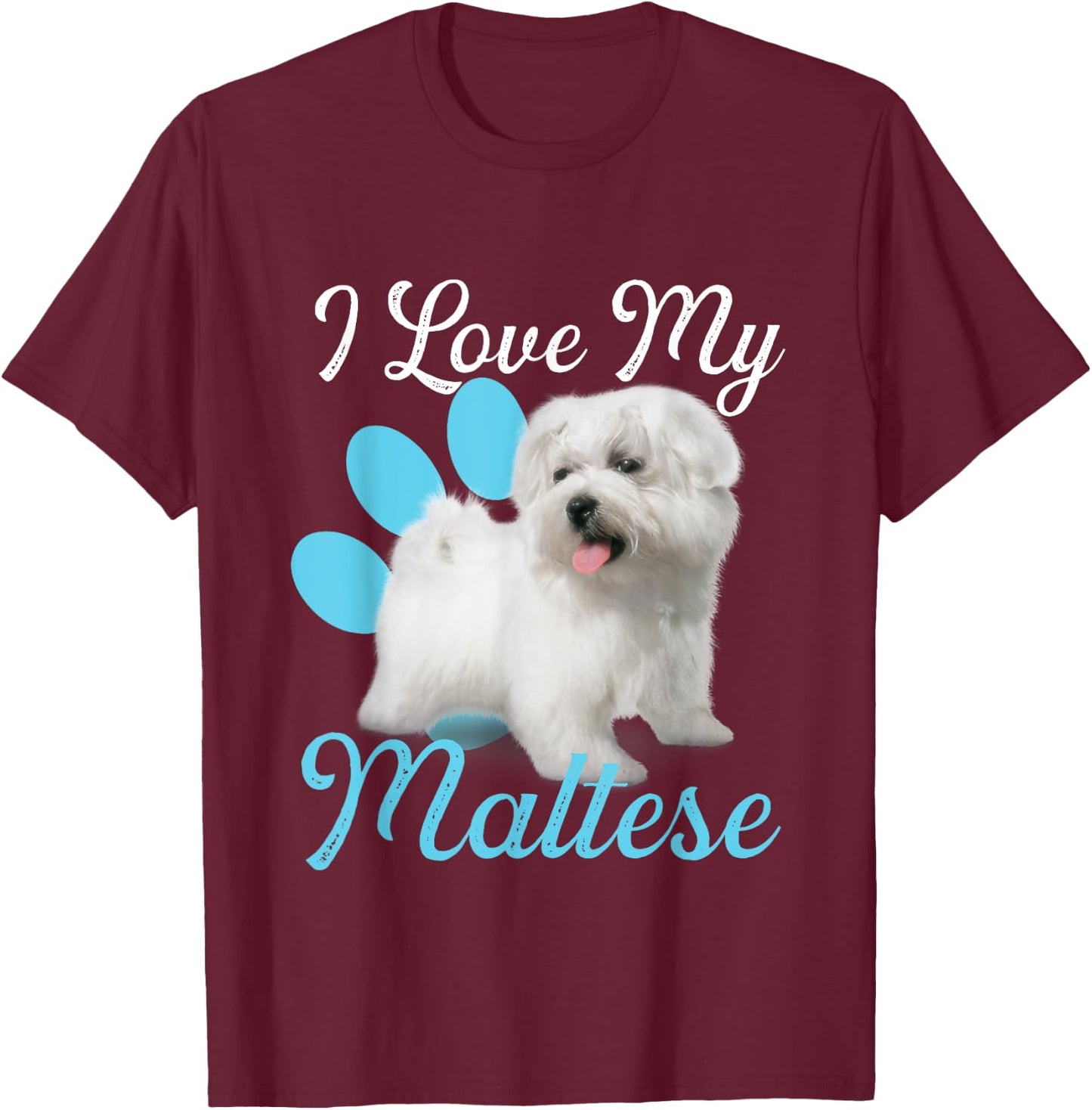 I Love My Maltese - Dog Lover Animal Lover Puppy Owner T-Shirt - T-Shirt | Maroon