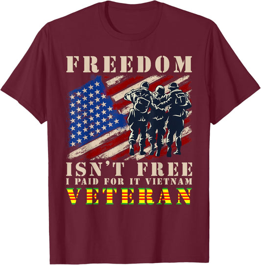 US Flag Freedom Isnt Free I Paid For It Vietnam Veteran T-Shirt - T-Shirt | Maroon