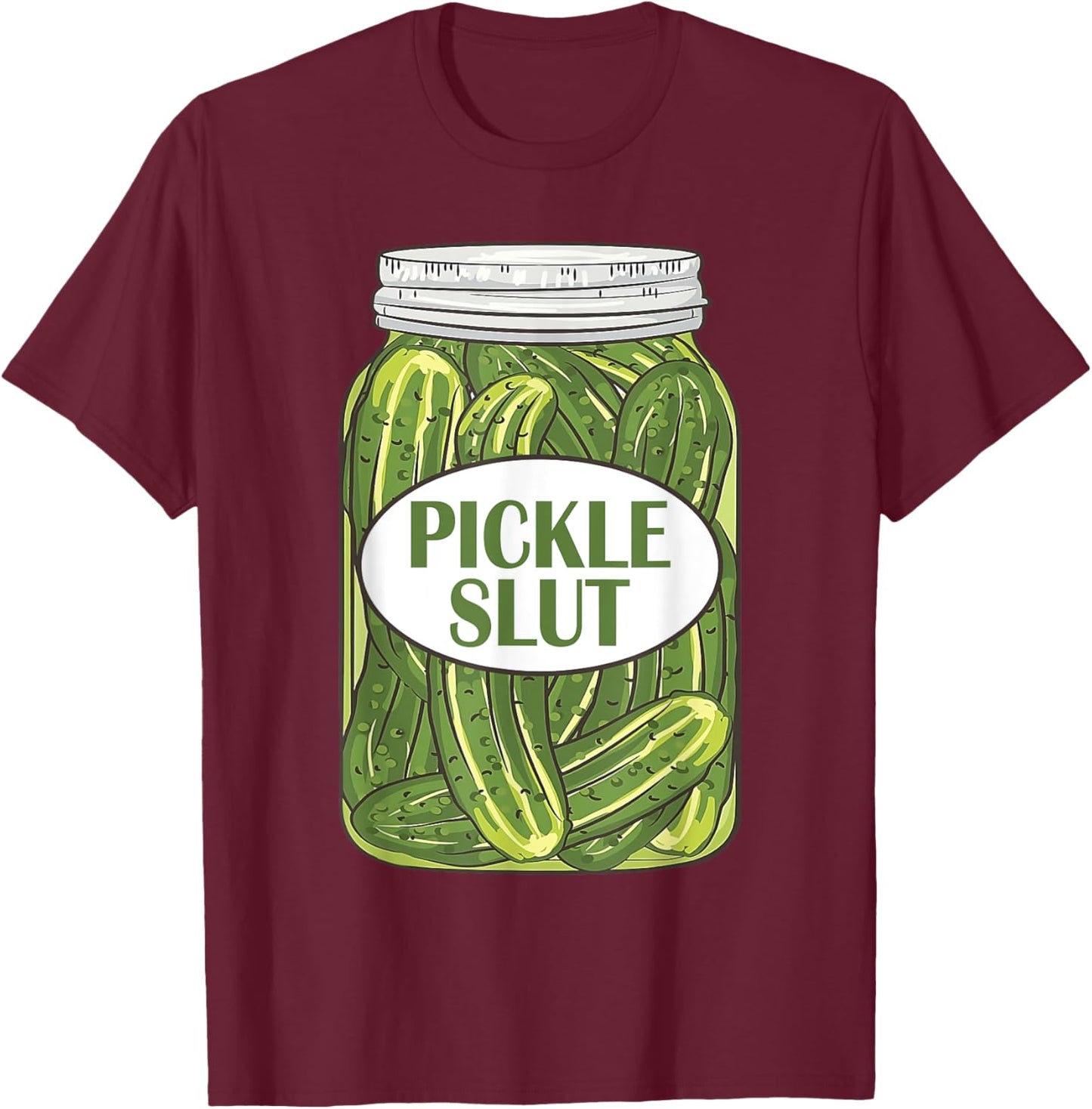 Pickle S.l.u.t For Pickle Lovers T-Shirt - T-Shirt | Maroon