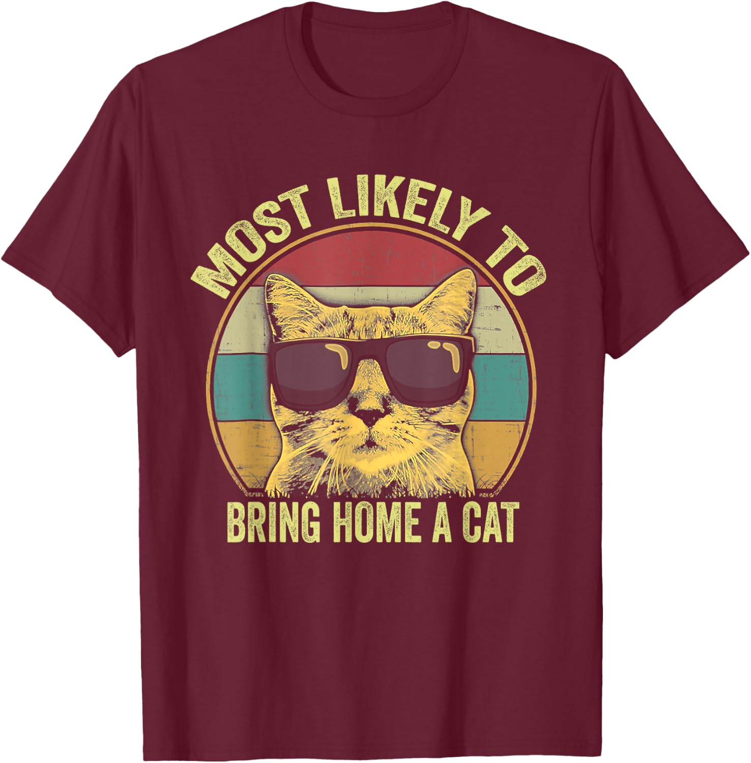 Most Likely To Bring Home A Cat - Retro Vintage T-Shirt - T-Shirt | Maroon