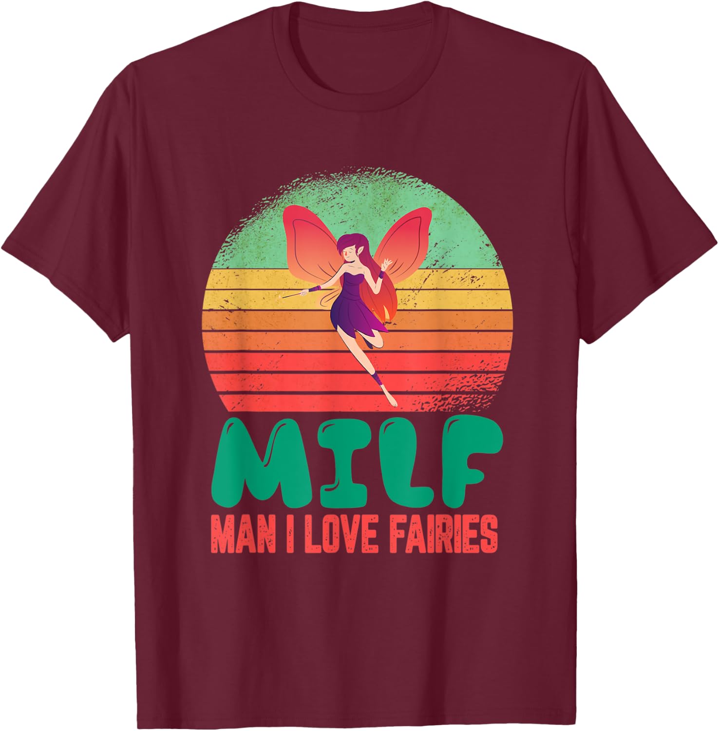 Man I Love Fairies Cute Kawaii Vintage Sunset Funny Saying T-Shirt - T-Shirt | Maroon