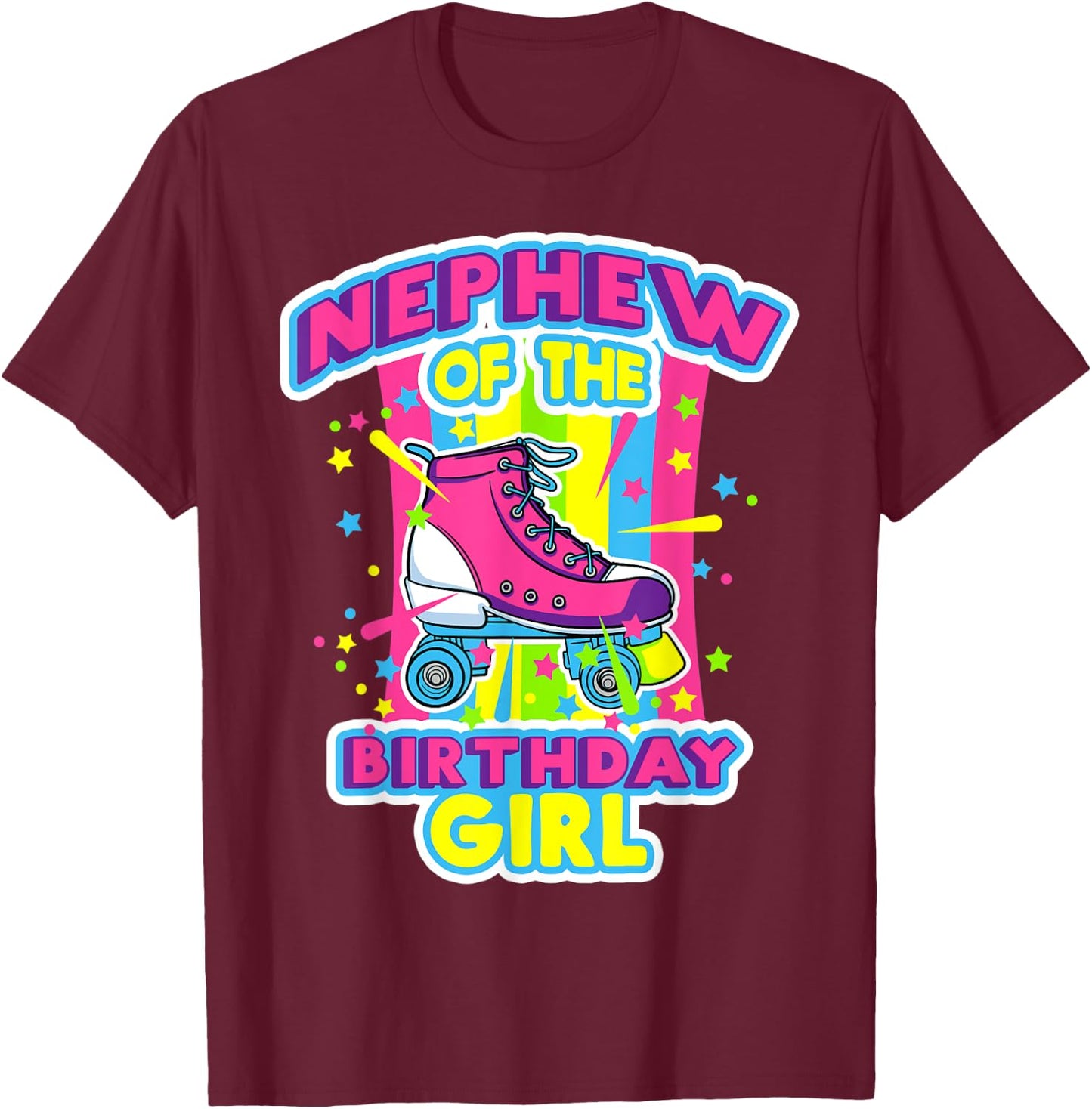Nephew of the Birthday Girl Roller Skates Bday Skating Party T-Shirt - T-Shirt | Maroon