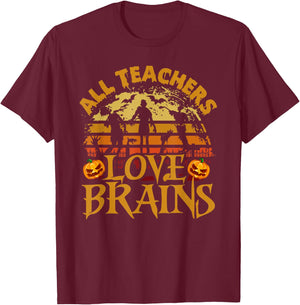 All Teachers Love Brains Funny School Halloween Costume T-Shirt - T-Shirt | Maroon