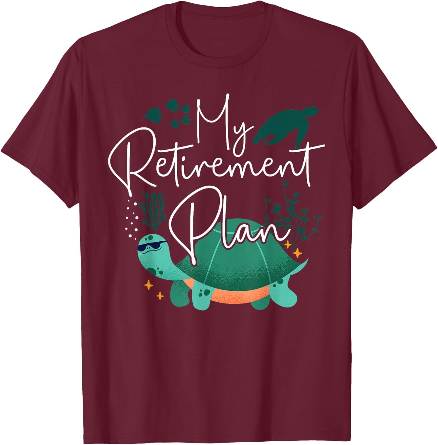 Sea Turtle Tortoise Retired My Retirement Plan T-Shirt - T-Shirt | Maroon