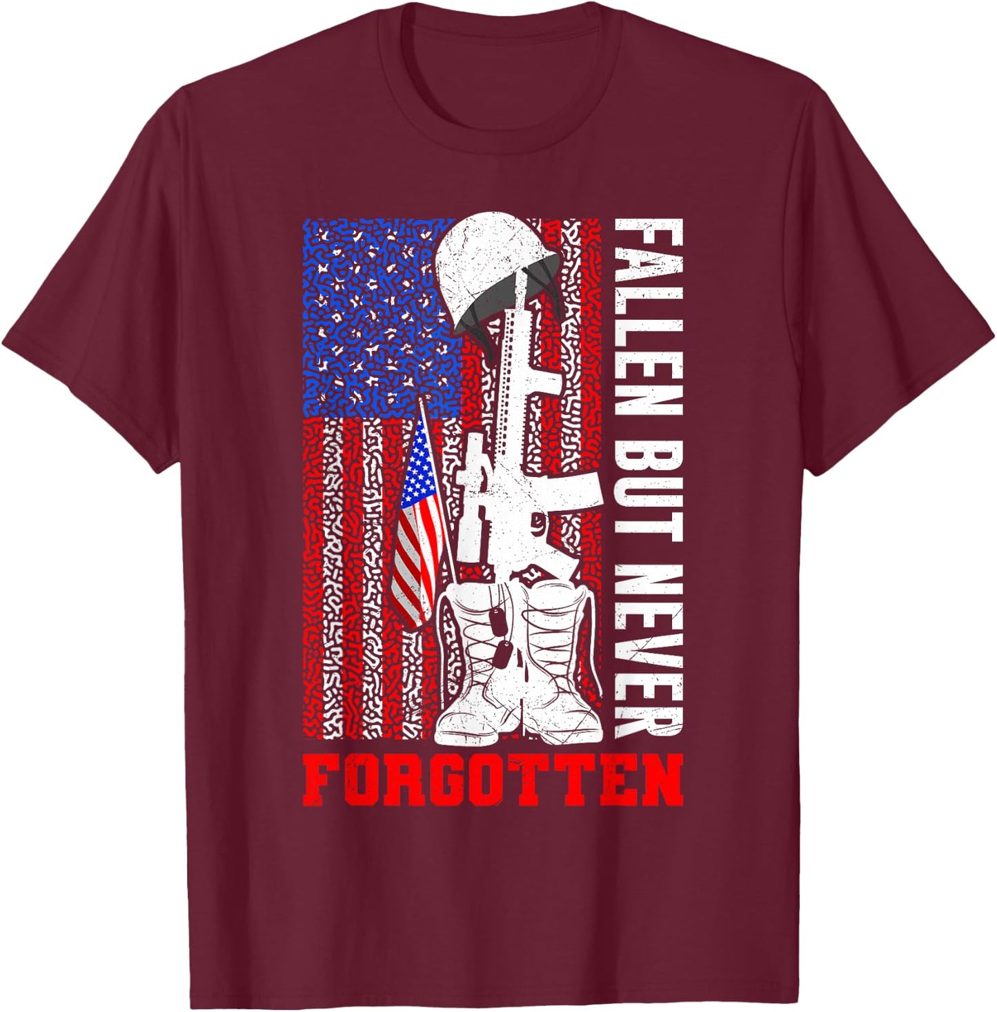 Fallen but never Forgotten Soldiers Army USA Memorial Day T-Shirt - T-Shirt | Maroon