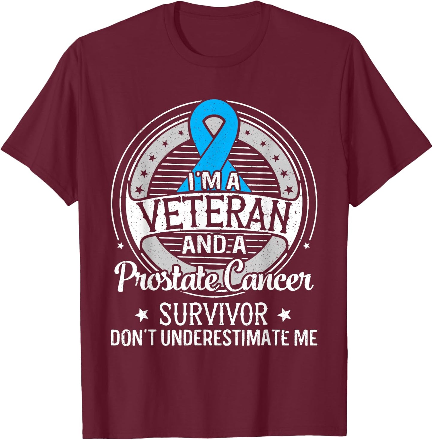 I’m a Veteran and a Prostate Cancer Awareness T-Shirt - T-Shirt | Maroon