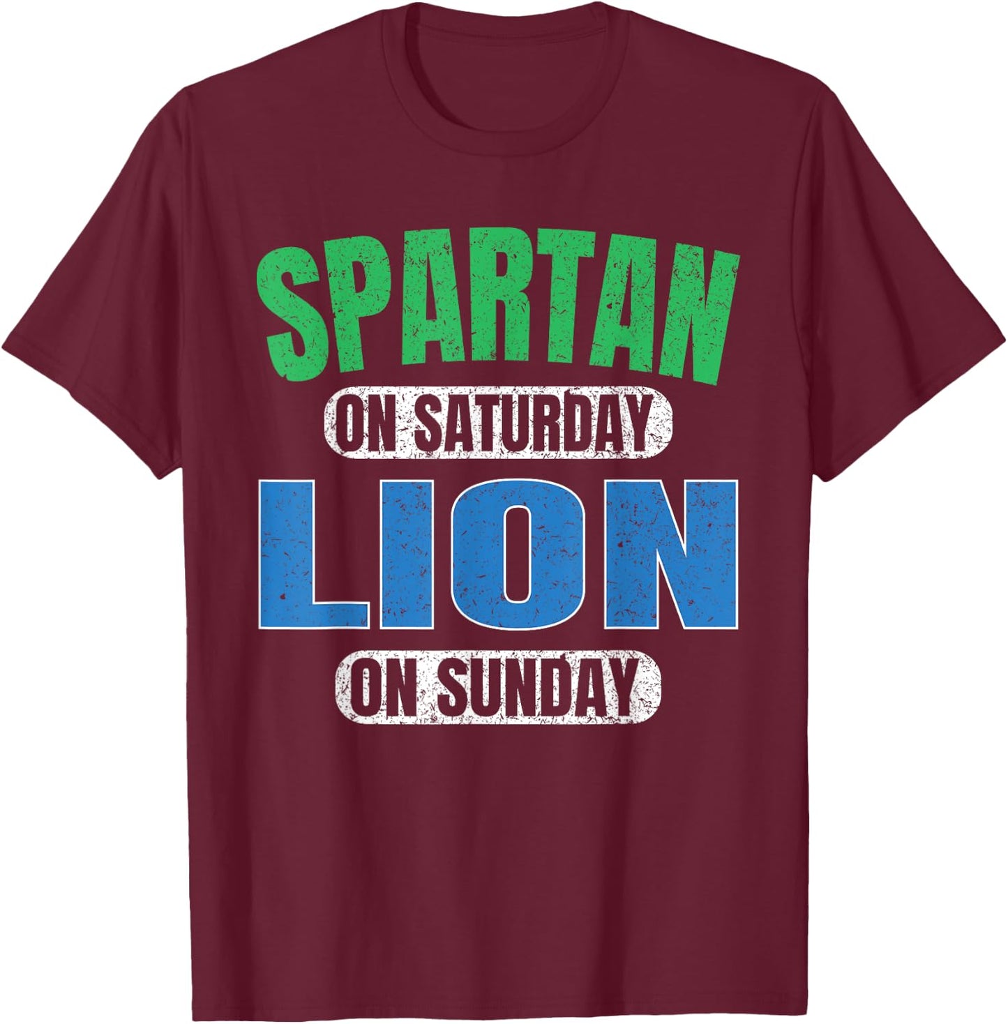 Spartan on Saturday Lion on Sunday Motivation Vintage Funny T-Shirt - T-Shirt | Maroon