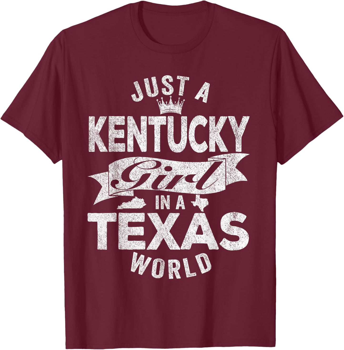 Just A Kentucky Girl In A Texas World T-Shirt - T-Shirt | Maroon