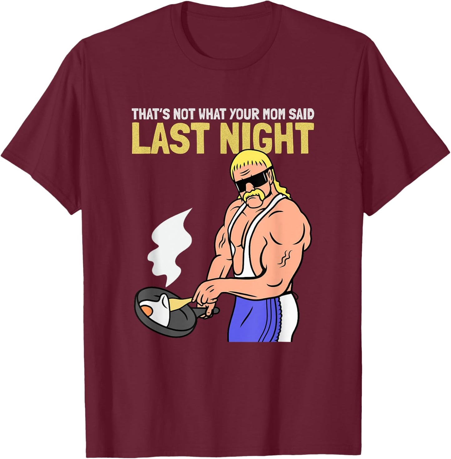 Funny Gym That’s Not What Your Mom Said Last Night Vintage T-Shirt - T-Shirt | Maroon