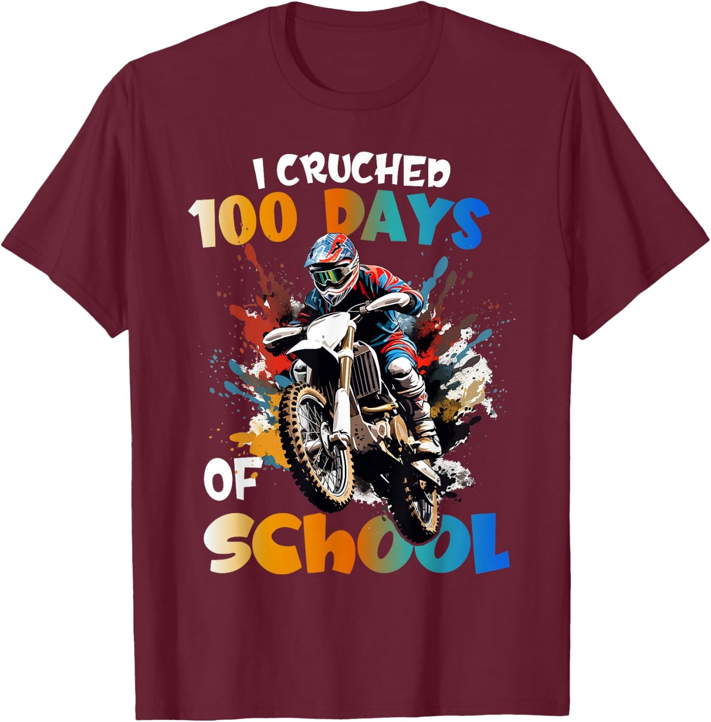I Crushed 100 Days Of School Dirt Bike For Boys T-Shirt - T-Shirt | Maroon