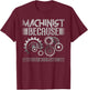 Machinist Because Engineers Need Heroes Too T-Shirt - T-Shirt | Maroon