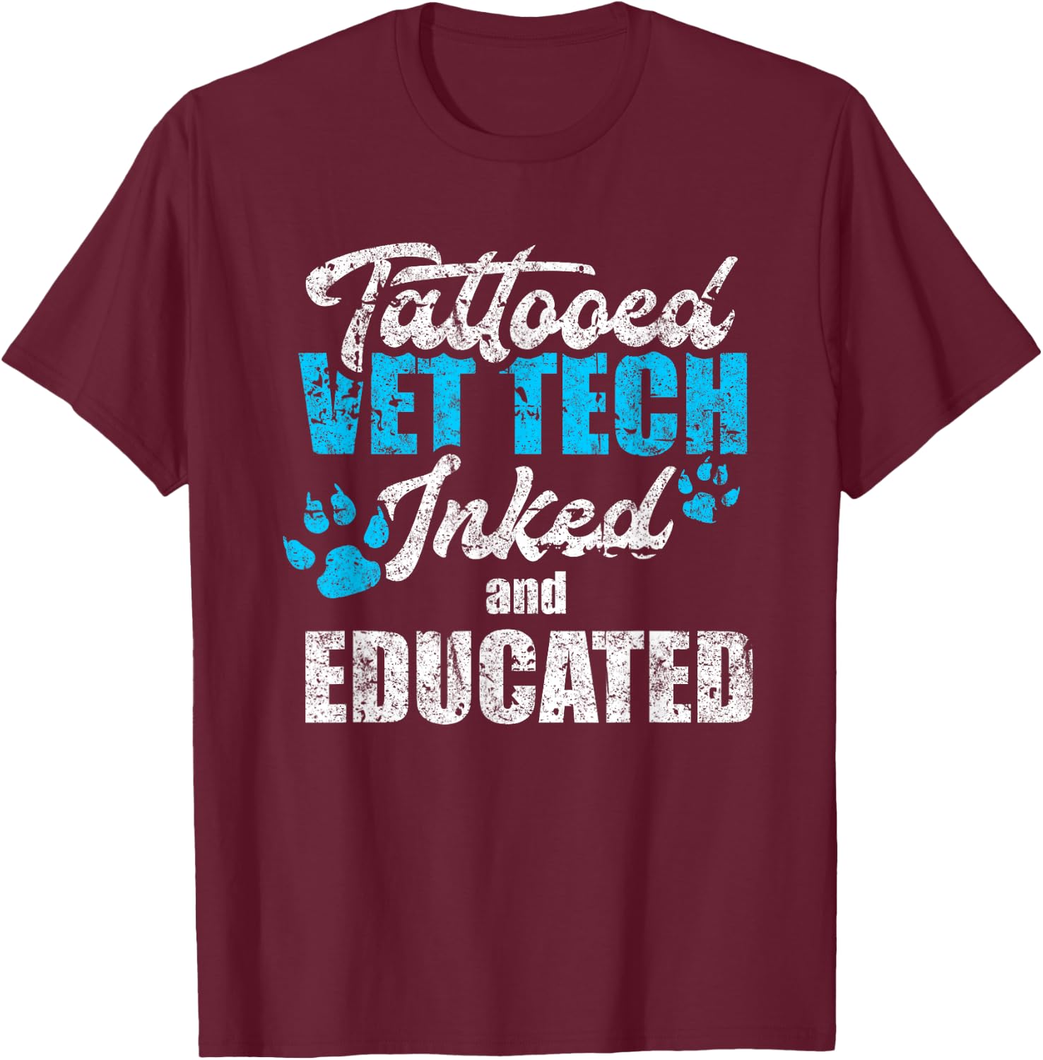 Tattooed Vet Tech Inked And Educated Vintage Vet Tech T-Shirt - T-Shirt | Maroon