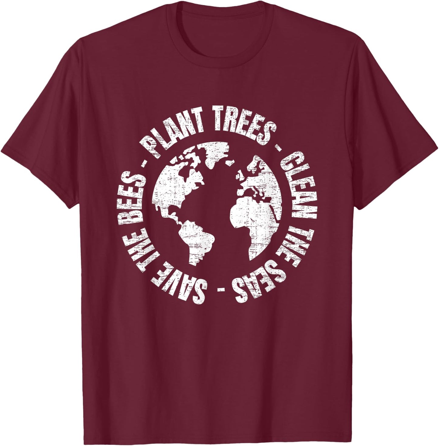 Save Bees Plant Trees Clean Seas Environmentalist Earth Day T-Shirt - T-Shirt | Maroon