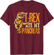T Rex Ate My Pancreas Type 1 Diabetes Awareness Day Dinosaur T-Shirt - T-Shirt | Maroon
