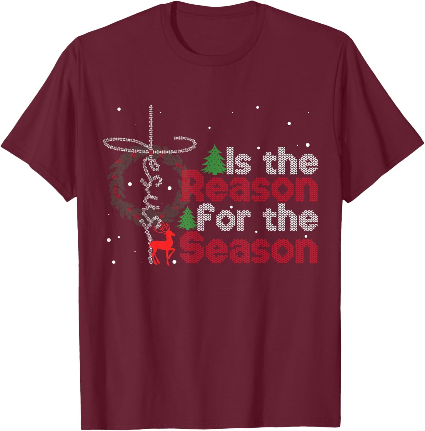 Christian Faith Christmas Jesus Is The Reason For The Season T-Shirt - T-Shirt | Maroon