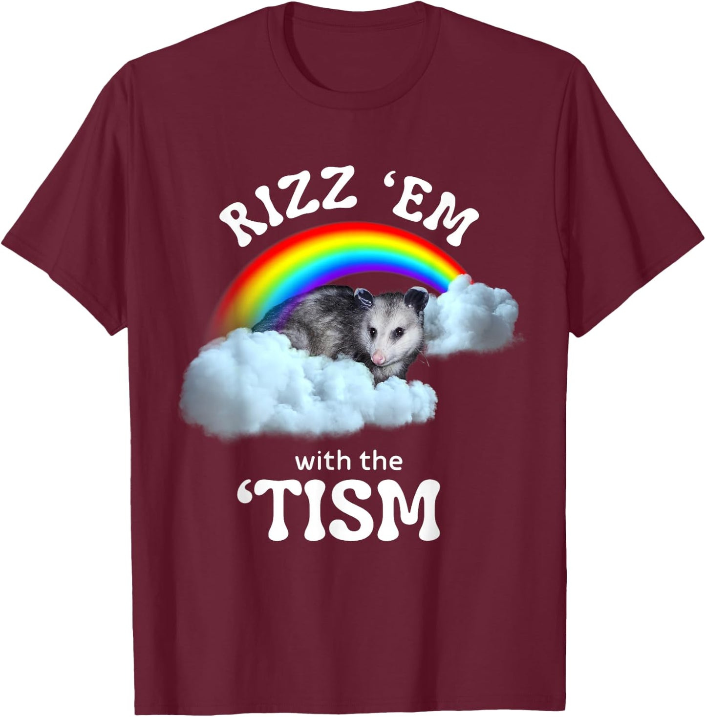 Autism Funny Rizz Em With The Tism Meme Autistic Opossum T-Shirt - T-Shirt | Maroon