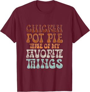 Chicken Pot Pie My Favorite Things Funny Pot Pie - Women's Black Short Sleeve Mandarin Collar Casual Humorous Modern - Small T-Shirt - T-Shirt | Maroon