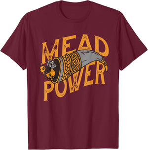 Mead Power Funny Honey Mead Beer Mead T-Shirt - T-Shirt | Maroon