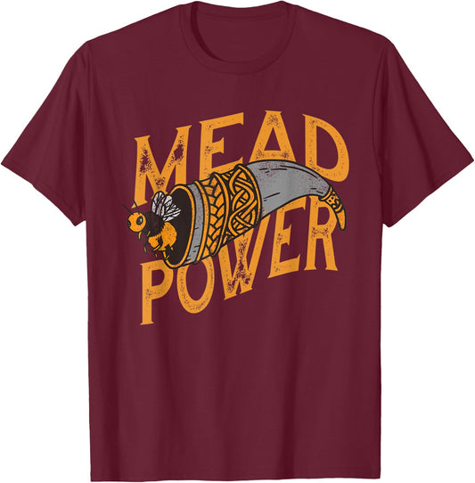 Mead Power Funny Honey Mead Beer Mead T-Shirt - T-Shirt | Maroon