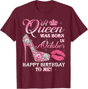 A Queen Was Born In October Happy Birthday To Me High Heel T-Shirt - T-Shirt | Maroon
