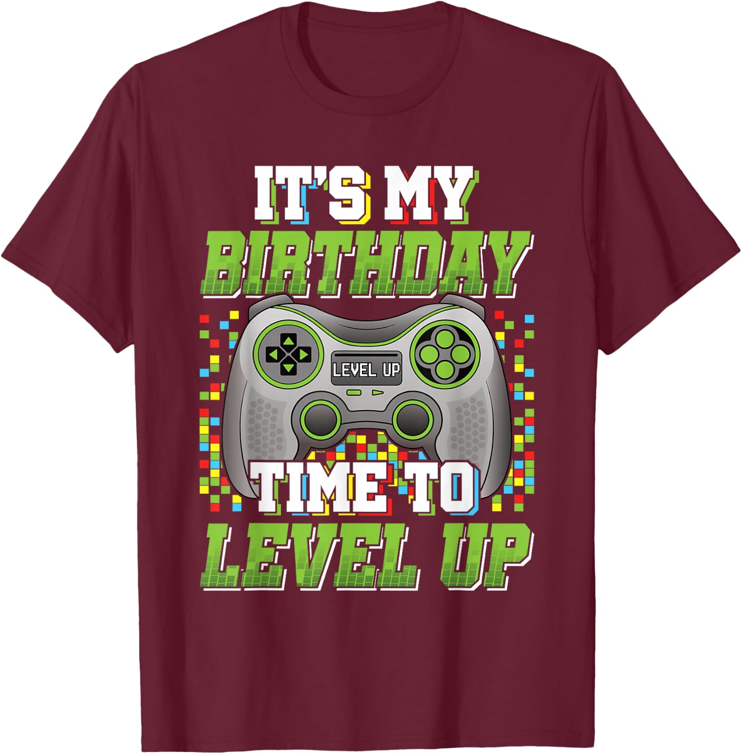 It's My Birthday Time To Level Up Video Game Gaming Men Boys T-Shirt - T-Shirt | Maroon