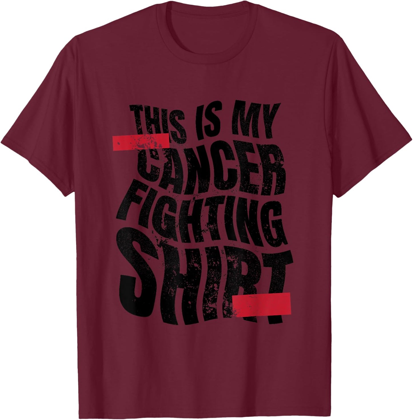 This Is My Cancer Fighting Shirt, Cancer Chemo Awareness T-Shirt - T-Shirt | Maroon