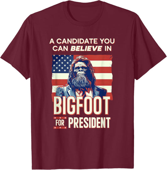Bigfoot for President Believe Vote Elect Sasquatch Candidate T-Shirt - T-Shirt | Maroon
