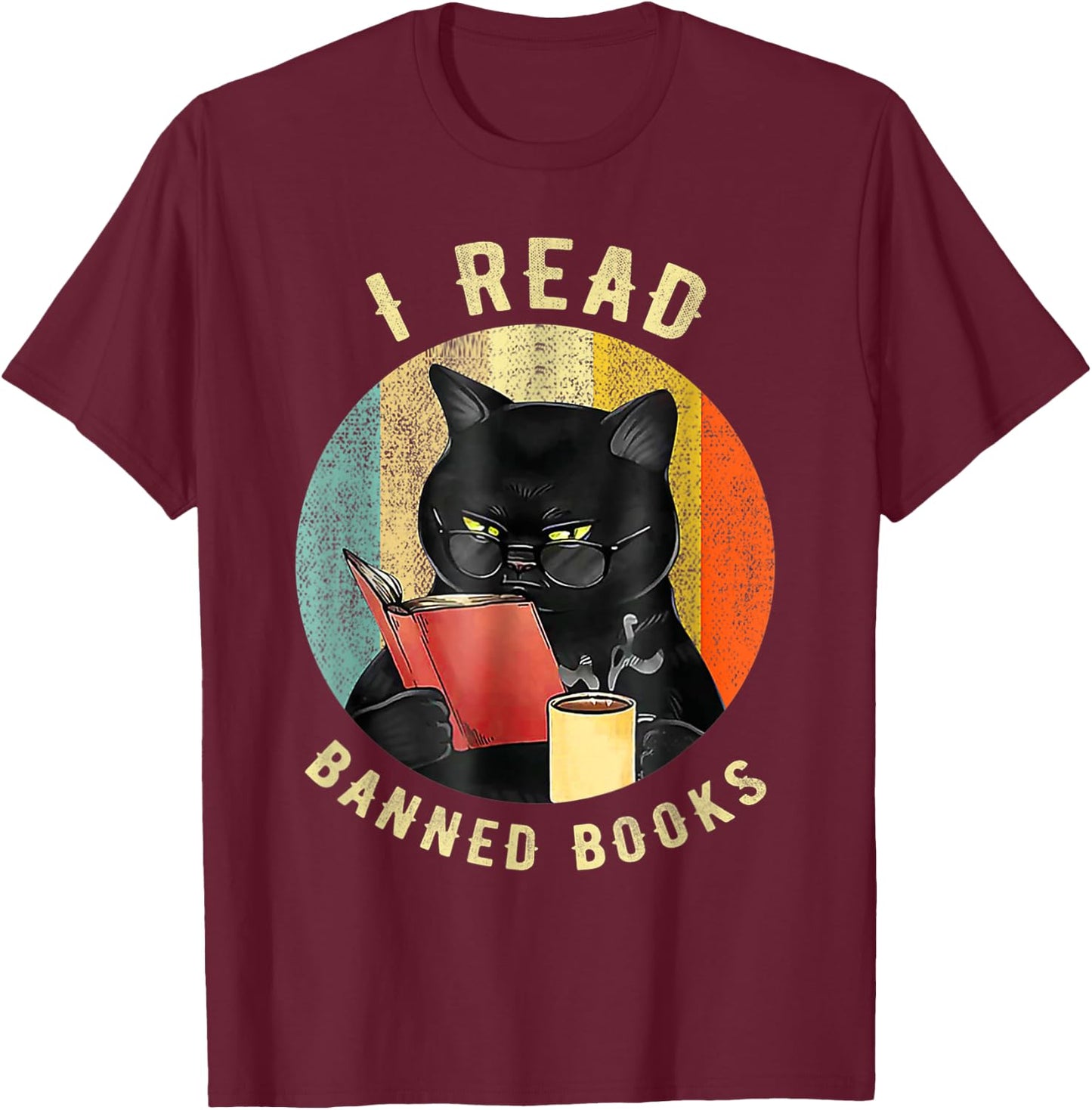 Funny Cat I Read Banned Books Bookworms Loves Reading Books T-Shirt - T-Shirt | Maroon