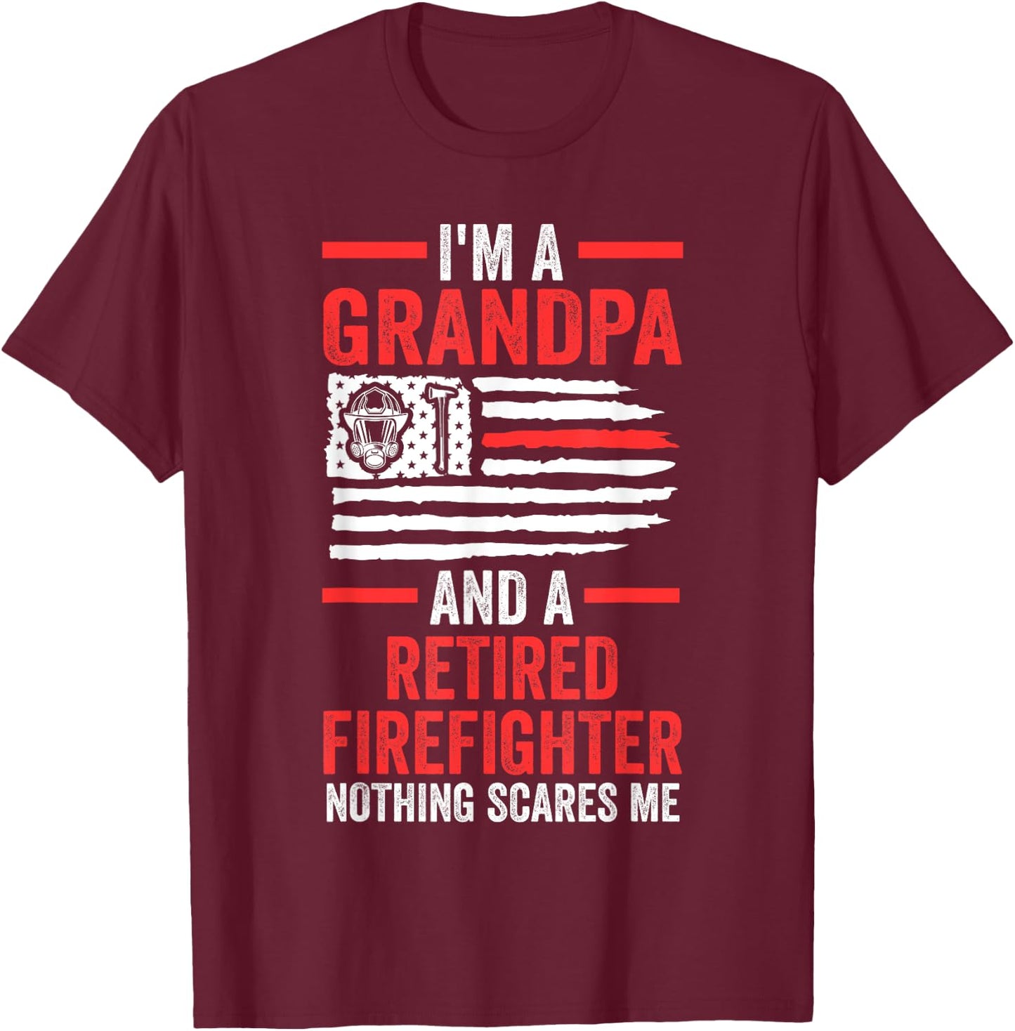 I'm a grandpa and a retired firefighter fire fighter fireman T-Shirt - T-Shirt | Maroon
