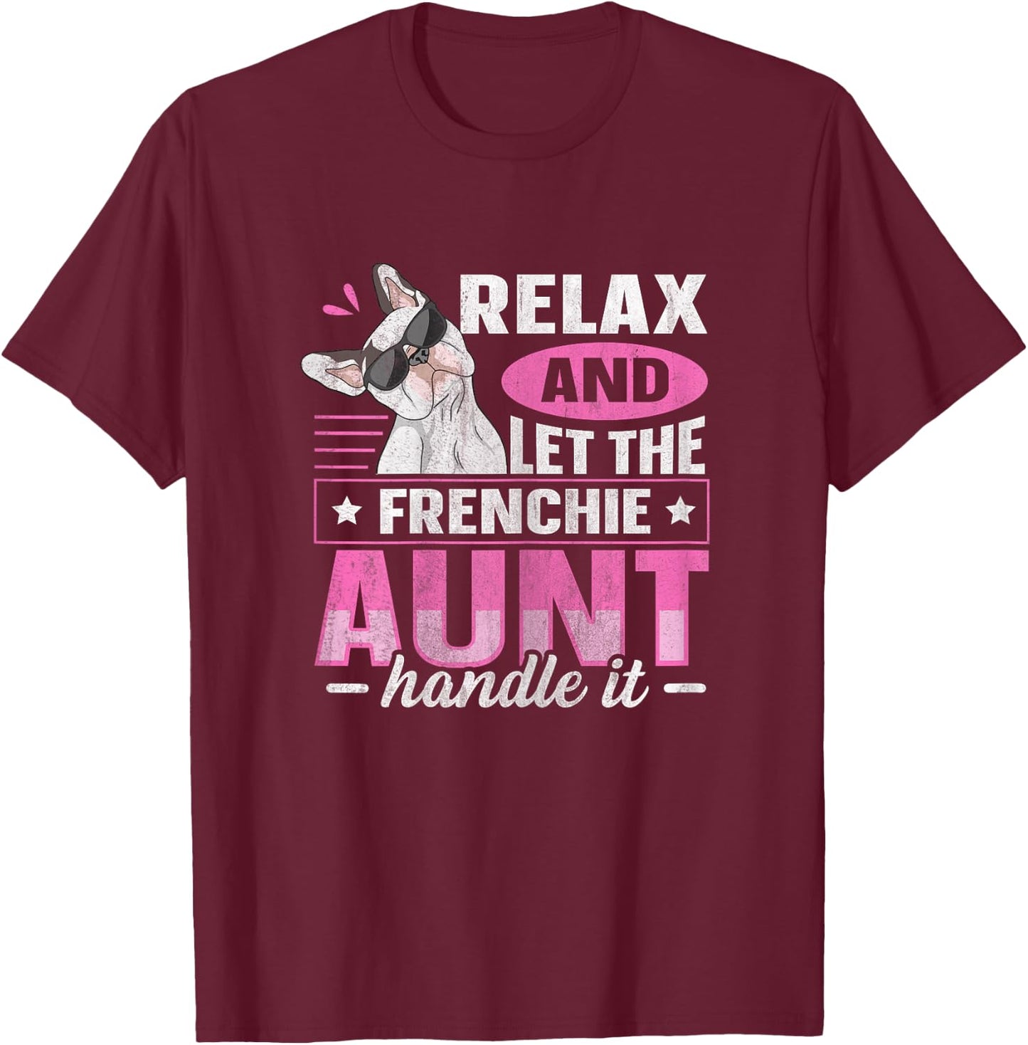 Frenchie Design for a Frenchie aunt T-Shirt - T-Shirt | Maroon
