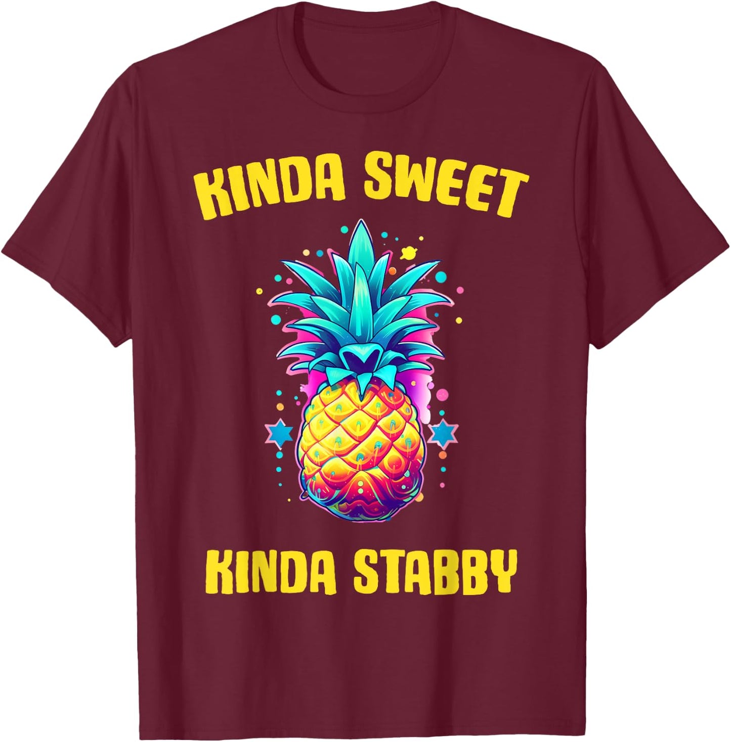 Kinda Sweet Kinda Stabby Pineapple T-Shirt - T-Shirt | Maroon