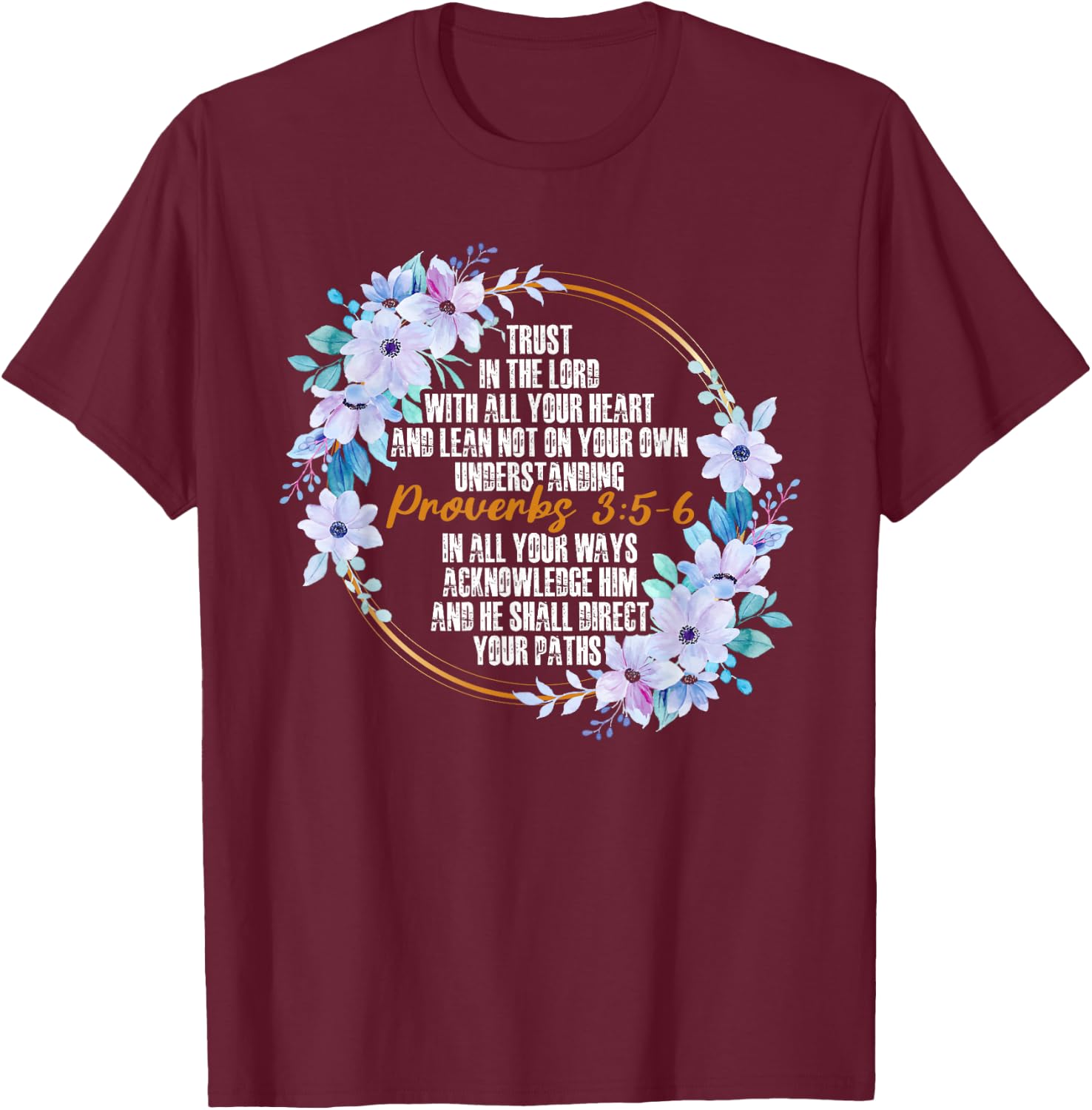 Proverbs 3:5-6 Bible Verse Religious Christian Men and Women T-Shirt - T-Shirt | Maroon