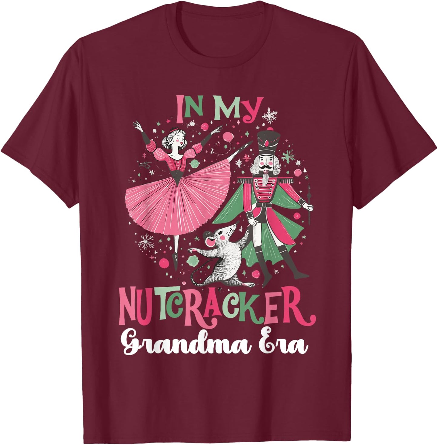 In My Nutcracker Grandma Era Christmas Ballet Dance Festive T-Shirt - T-Shirt | Maroon