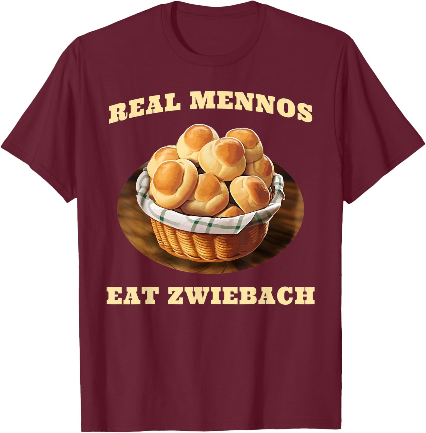 Zwiebach Mennonite Bun Roll Bread Baking Zwieback T-Shirt - T-Shirt | Maroon