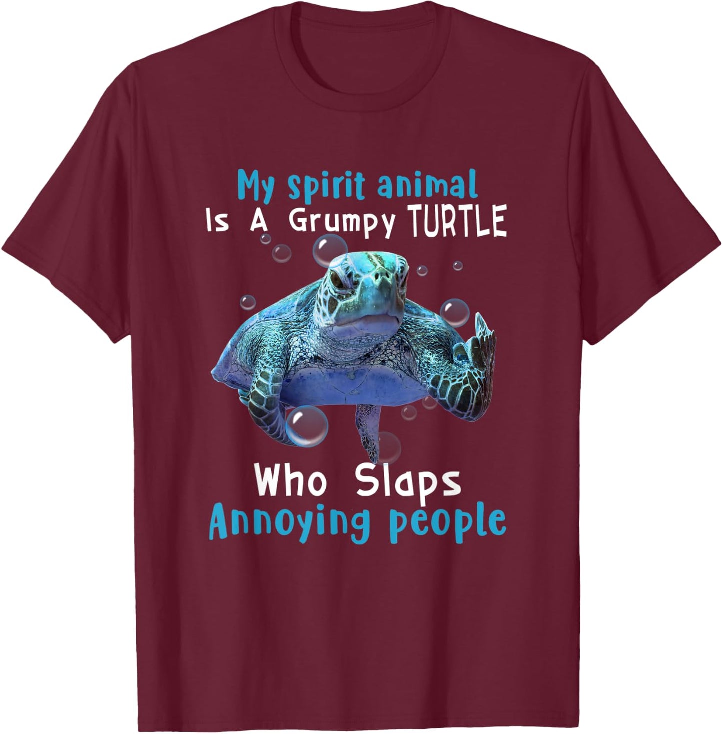 My Spirit Animal is a Grumpy Turtle Slaps Annoying People T-Shirt - T-Shirt | Maroon
