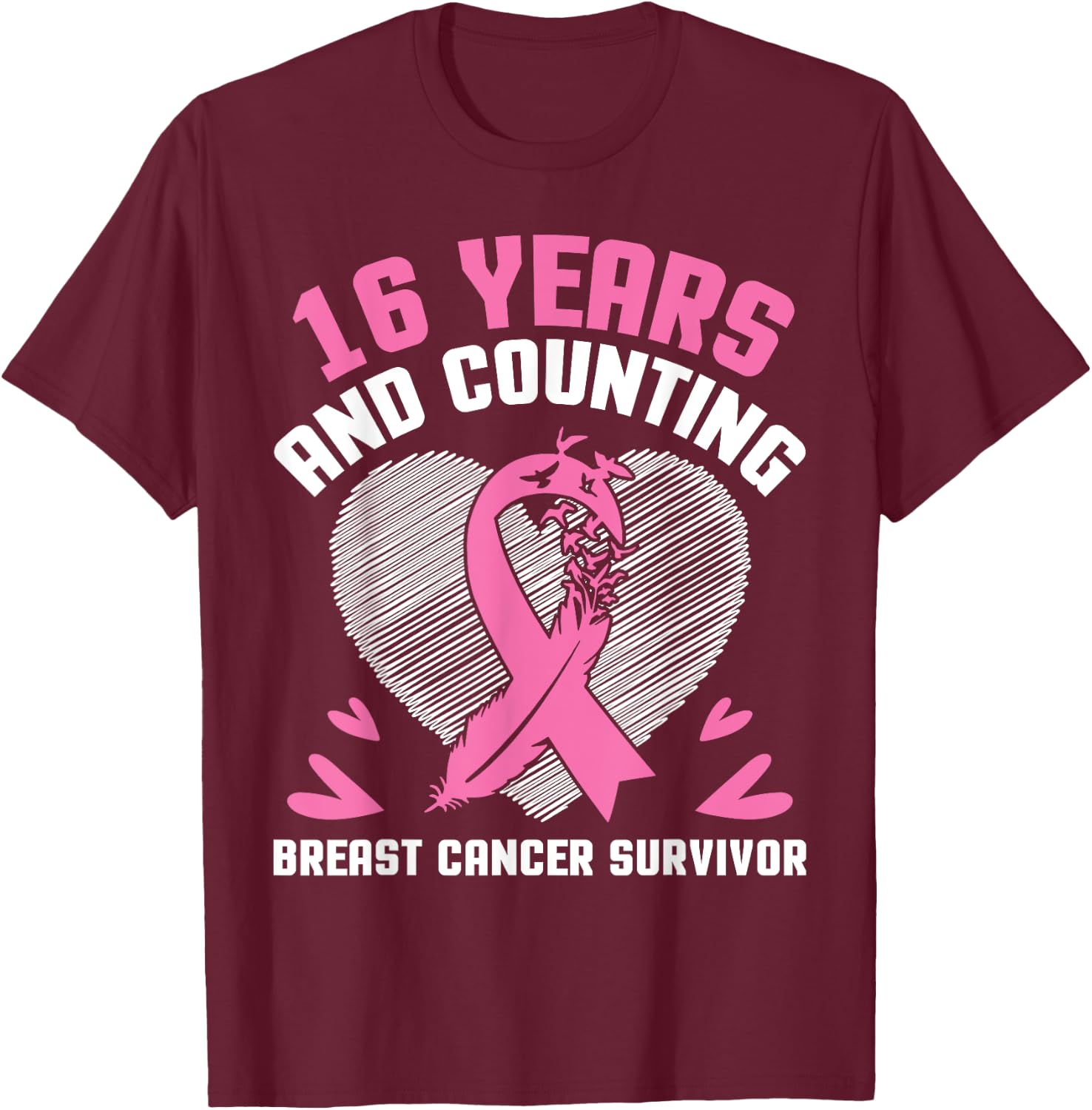 16 Years Fighting We Win And Counting Breast Cancer Survivor T-Shirt - T-Shirt | Maroon