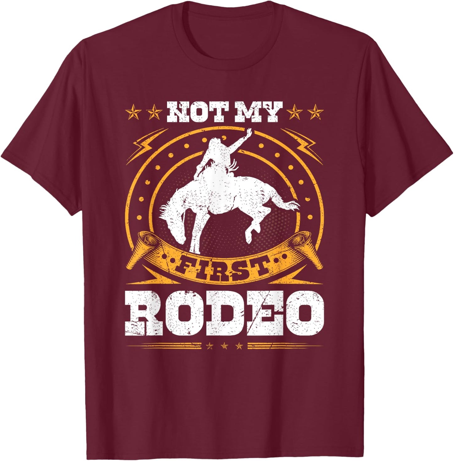 Not My First Rodeo Cowboy Western Bull Riding T-Shirt - T-Shirt | Maroon