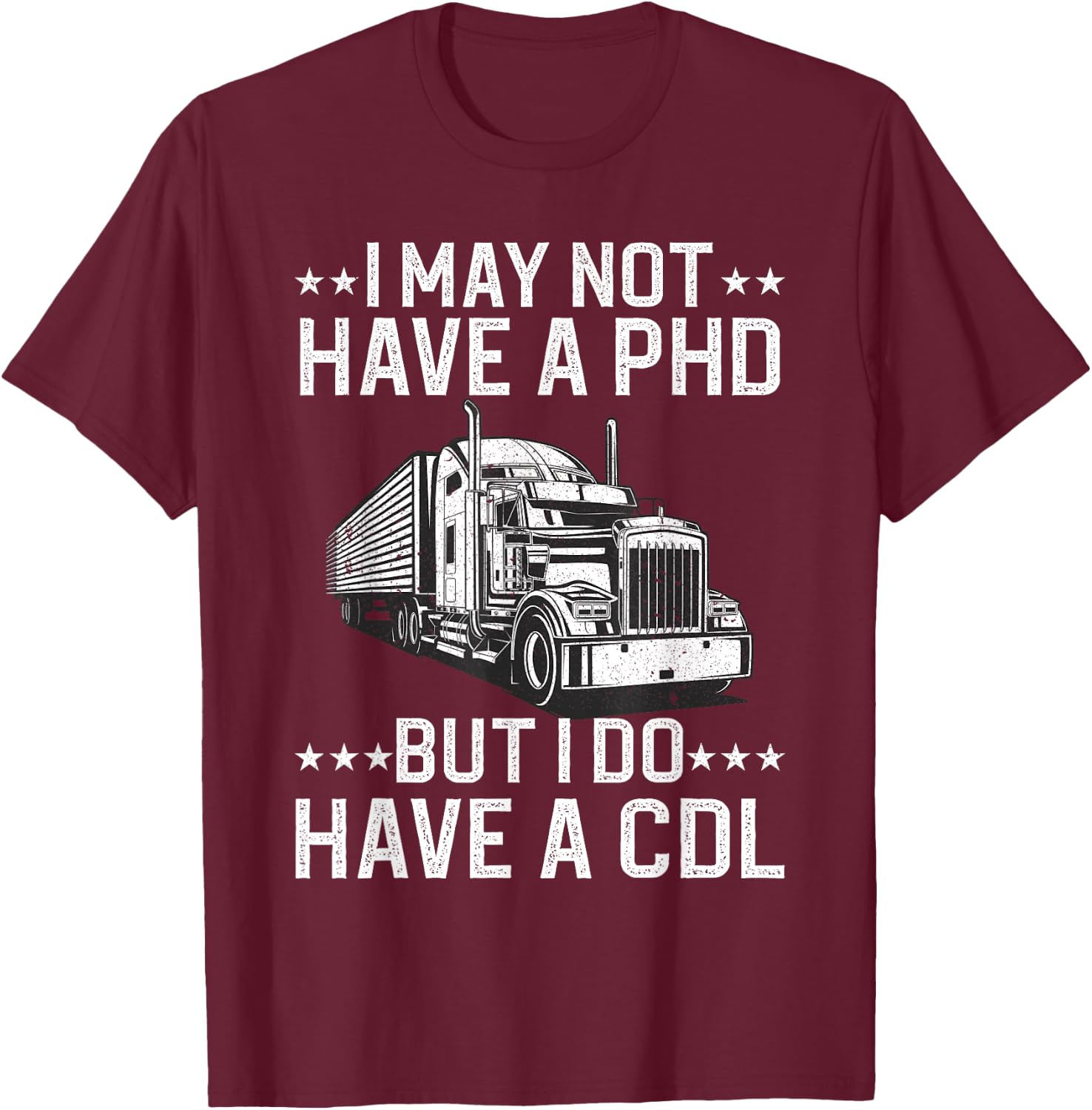 Funny Trucker Design Women CDL Truck Driver Trucking T-Shirt - T-Shirt | Maroon