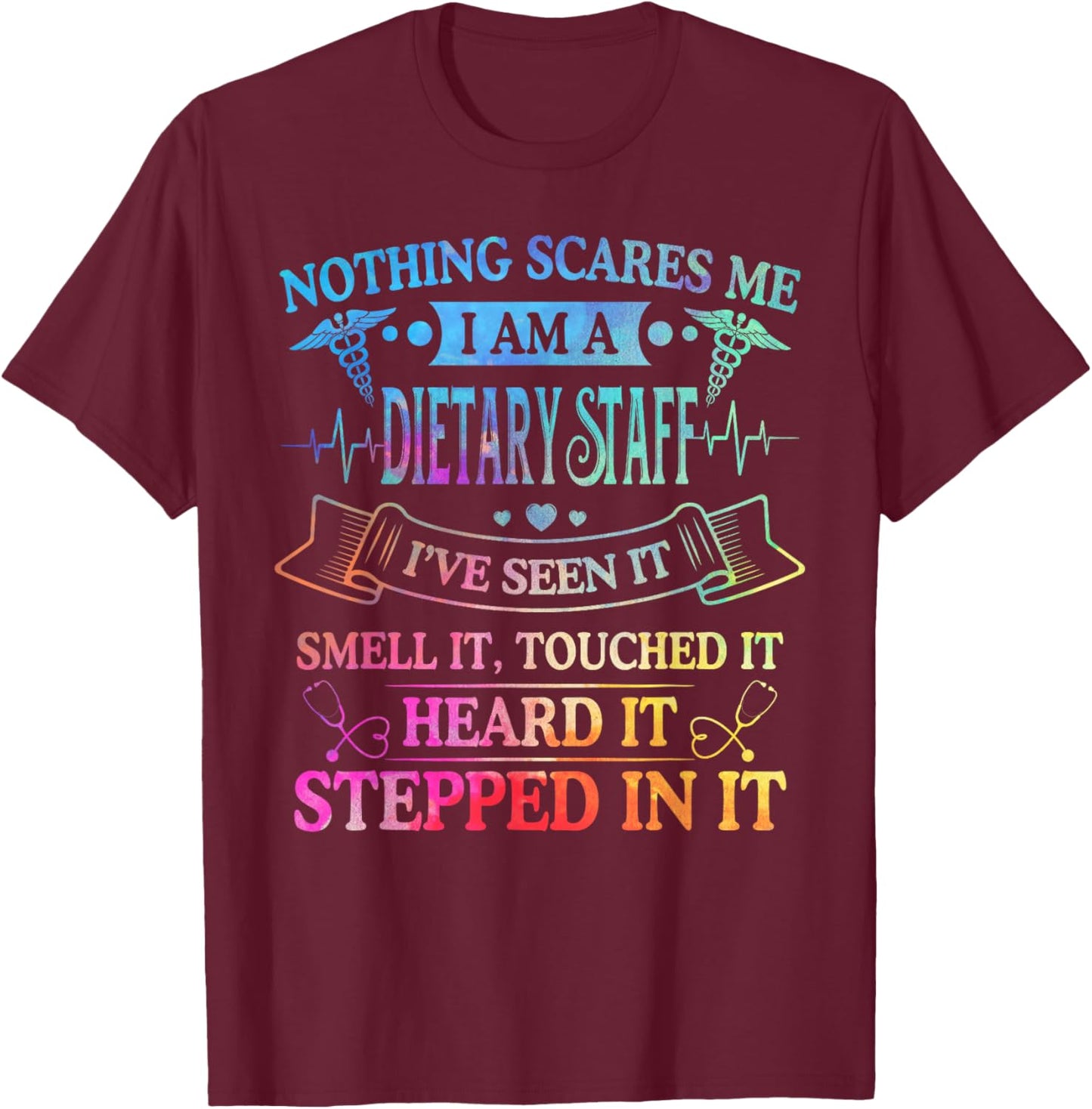 Nothing Scares Me I'm A Dietary Staff Shirt T-Shirt - T-Shirt | Maroon