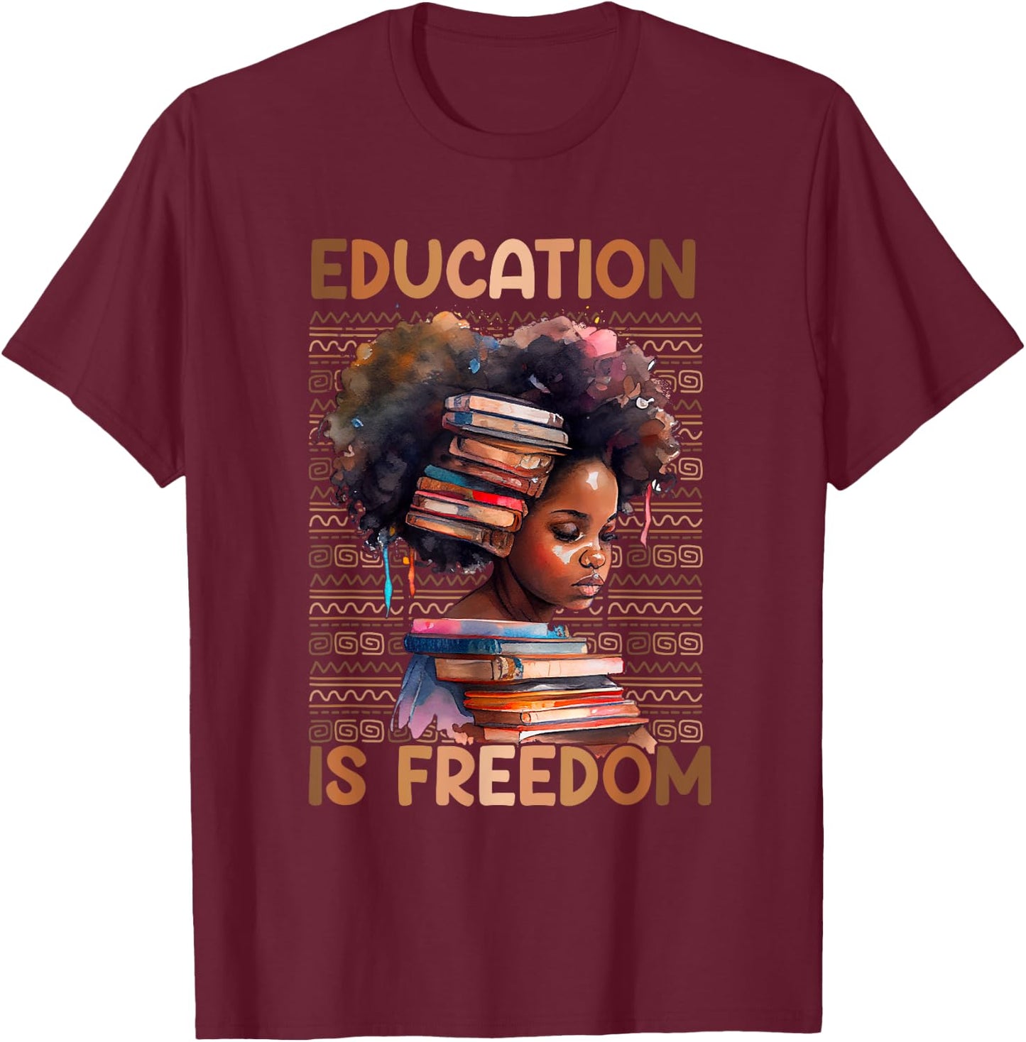 Education Is Freedom Teacher Women Black History Month T-Shirt - T-Shirt | Maroon