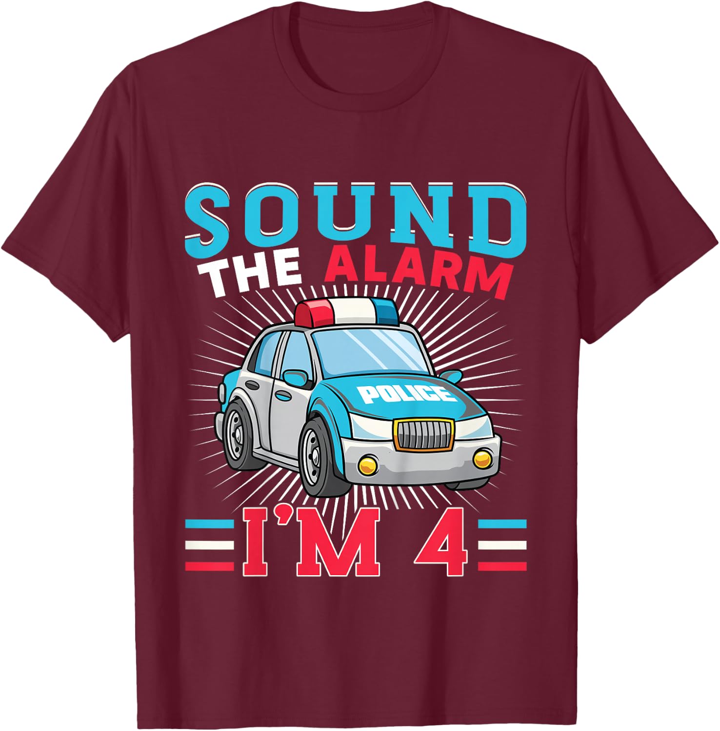 Kids Sound The Alarm I'm 4 Kid Police Vehicle 4th Birthday T-Shirt - T-Shirt | Maroon