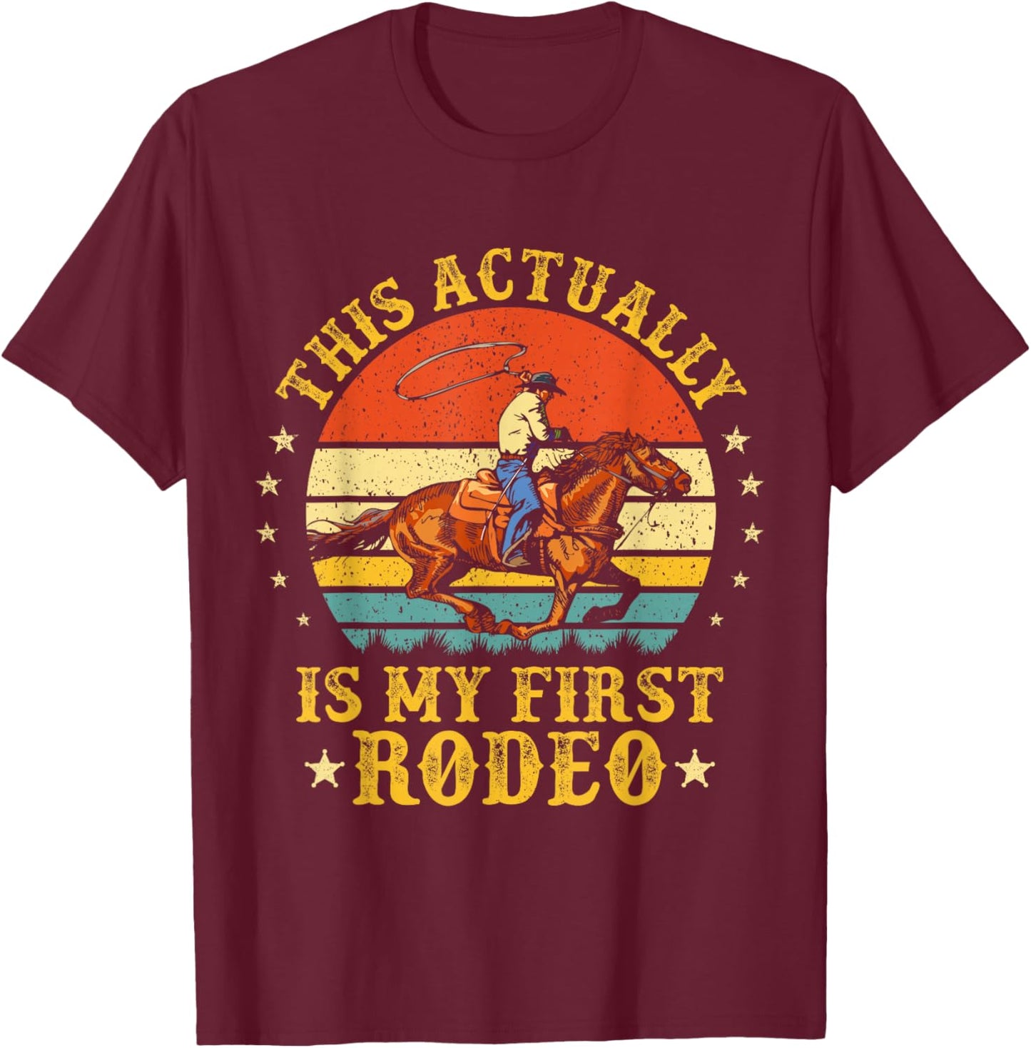 This Actually Is My First Rodeo Country Life Howdy Vintage T-Shirt - T-Shirt | Maroon