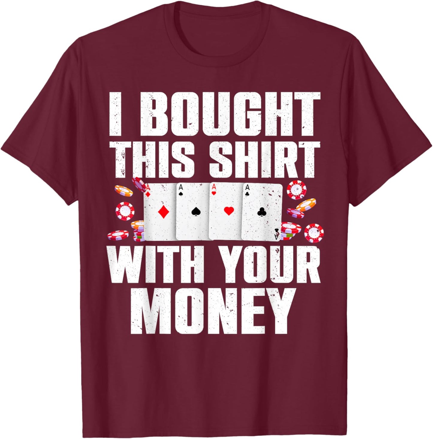 Funny Poker Art for Gambling Men Women Poker Player Gambler Small T-Shirt - T-Shirt | Maroon