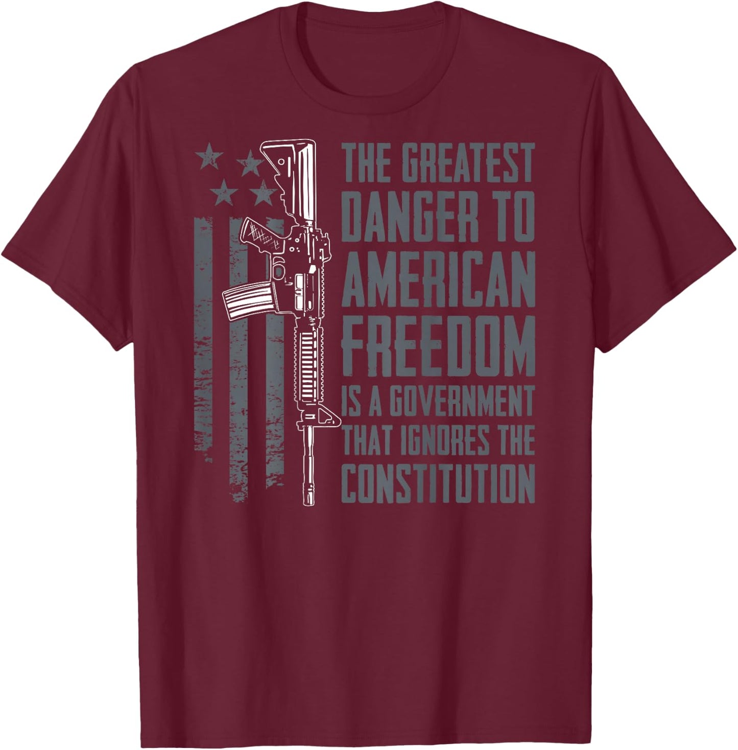 Danger to American Freedom - Pro Gun 2nd Amendment (ON Back) T-Shirt - T-Shirt | Maroon