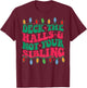 Deck The Halls And Not Your Sibling (on back) T-Shirt - T-Shirt | Maroon