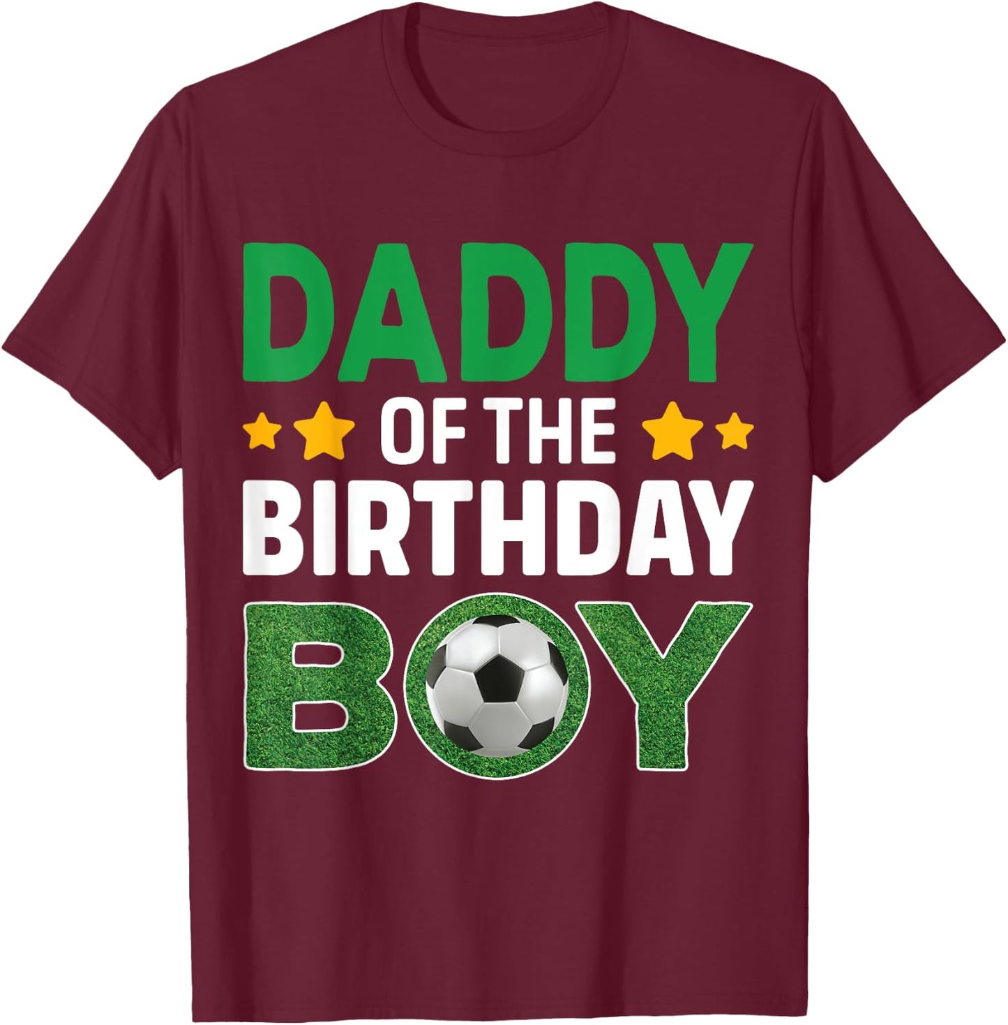 Daddy Of The Birthday Boy Soccer Birthday Celebration T-Shirt - T-Shirt | Maroon