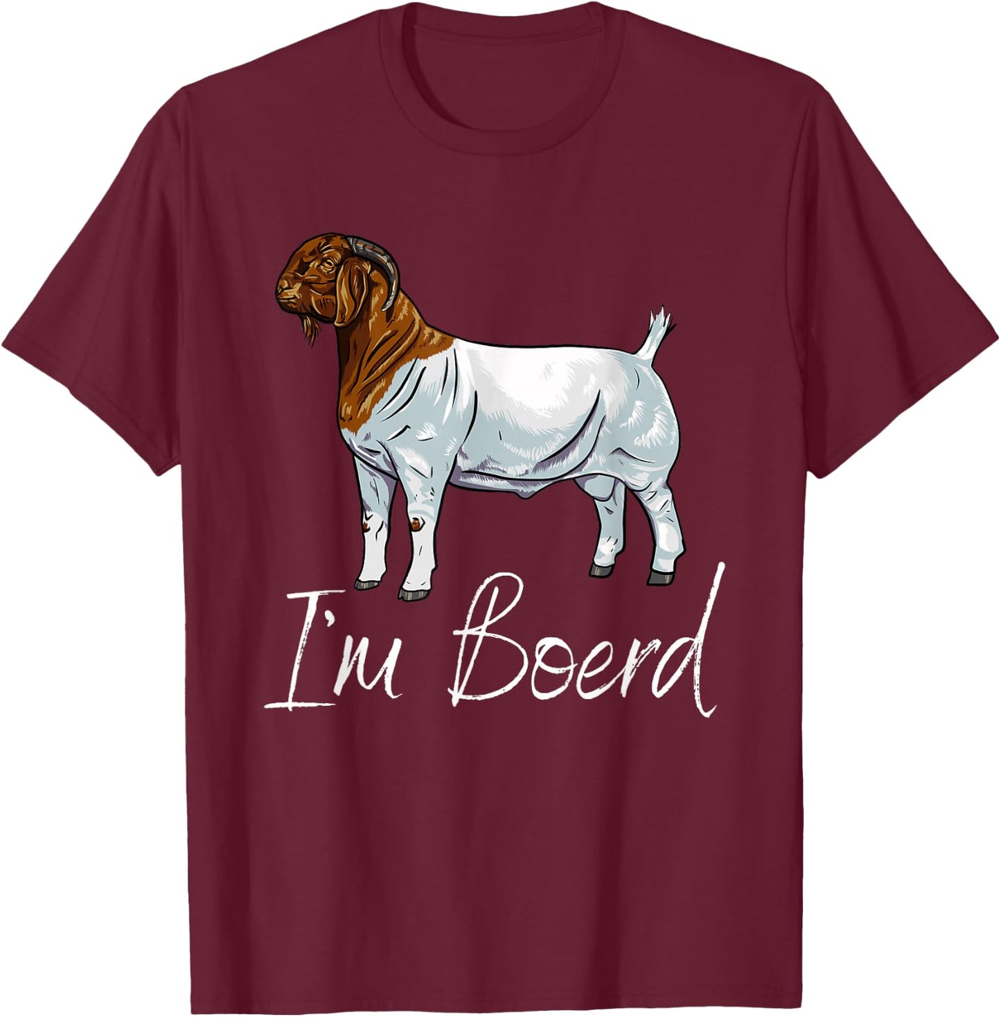 Meat Goat Boer Buck "I'm Boerd" T-Shirt - T-Shirt | Maroon