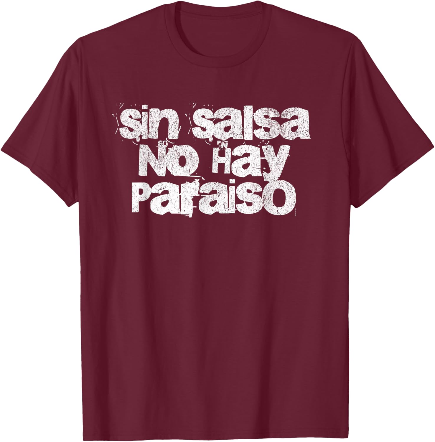 Salsa Shirt Salsero Sin Salsa No Hay Paraiso I Love Salsa T-Shirt - T-Shirt | Maroon
