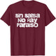Salsa Shirt Salsero Sin Salsa No Hay Paraiso I Love Salsa T-Shirt - T-Shirt | Maroon